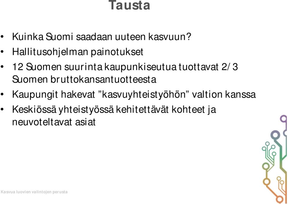 2/3 Suomen bruttokansantuotteesta Kaupungit hakevat kasvuyhteistyöhön