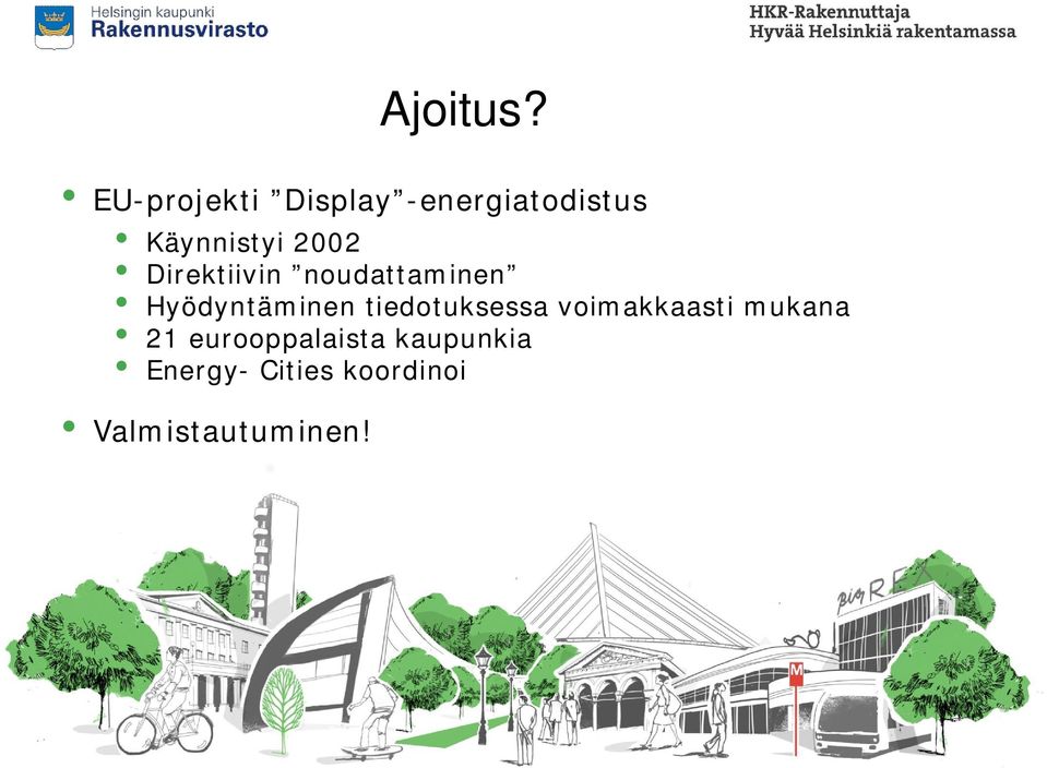 2002 Direktiivin noudattaminen Hyödyntäminen