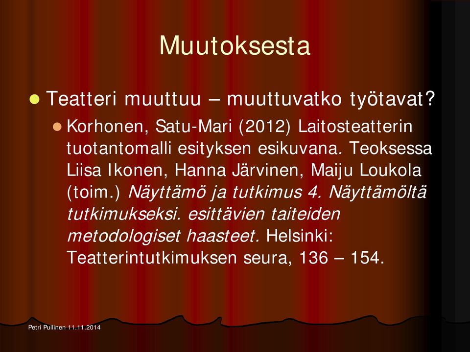 Teoksessa Liisa Ikonen, Hanna Järvinen, Maiju Loukola (toim.