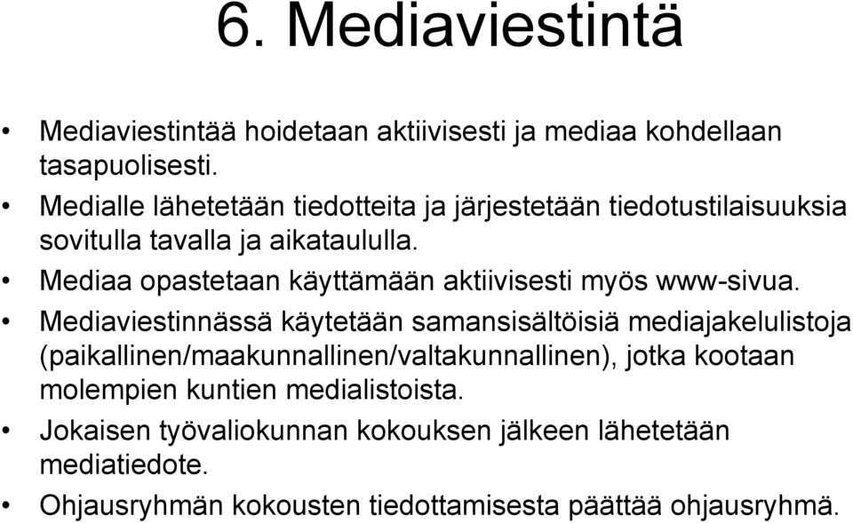 Mediaa opastetaan käyttämään aktiivisesti myös www-sivua.