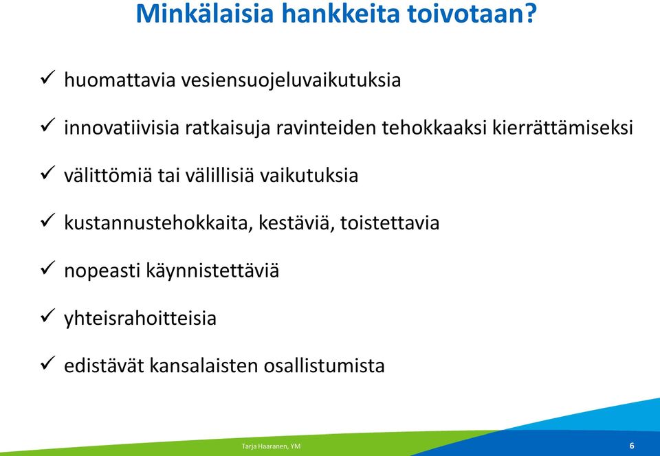 tehokkaaksi kierrättämiseksi välittömiä tai välillisiä vaikutuksia