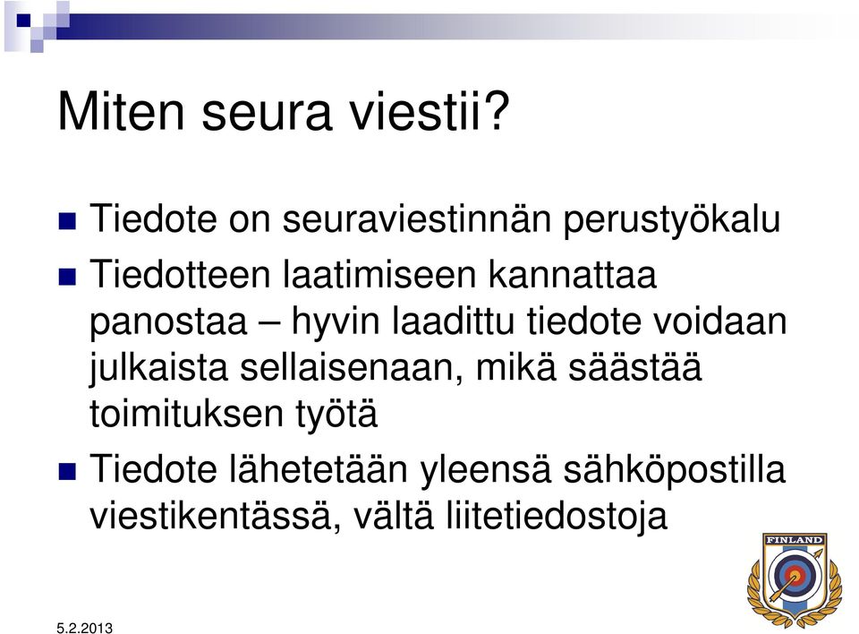 kannattaa panostaa hyvin laadittu tiedote voidaan julkaista