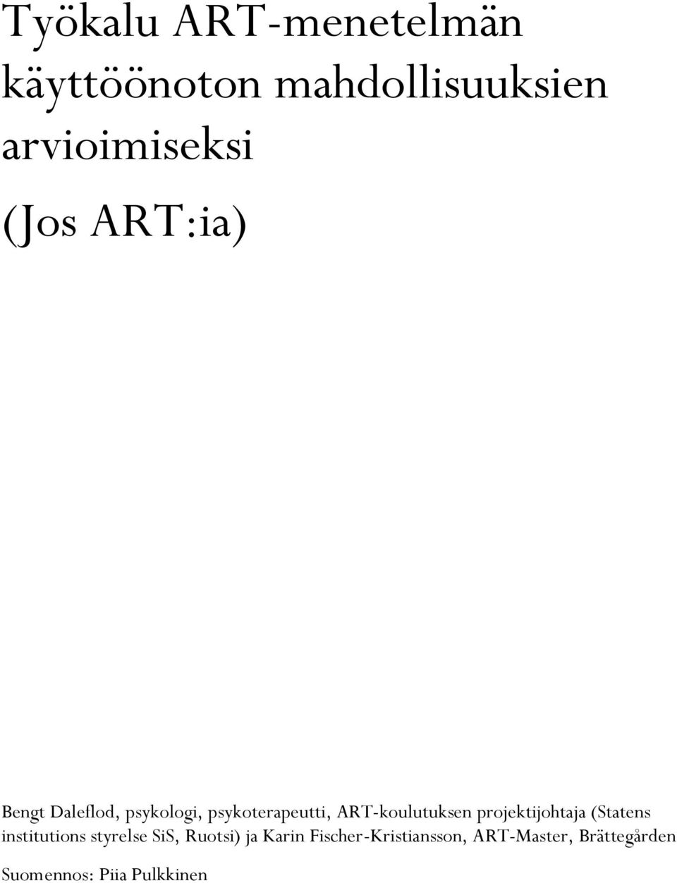 ART-koulutuksen projektijohtaja (Statens institutions styrelse SiS,