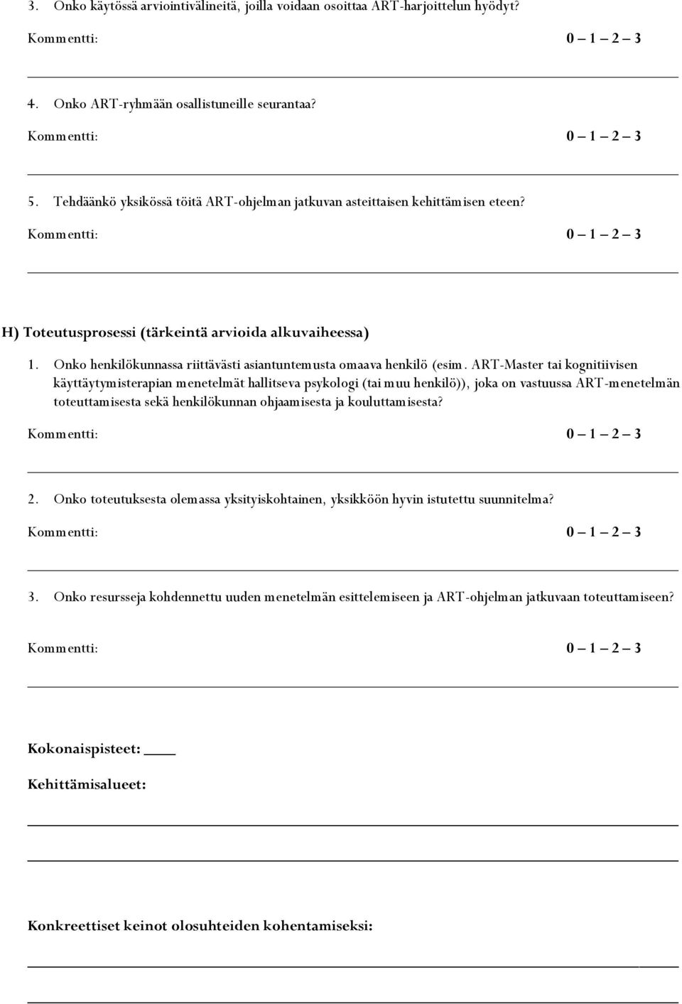 Onko henkilökunnassa riittävästi asiantuntemusta omaava henkilö (esim.