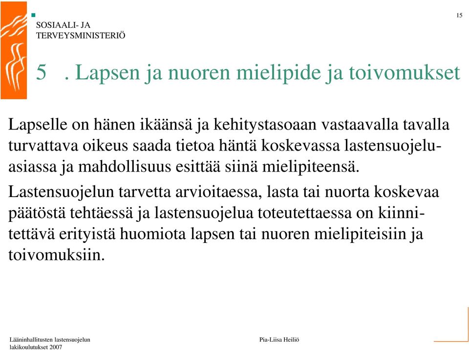 mielipiteensä.