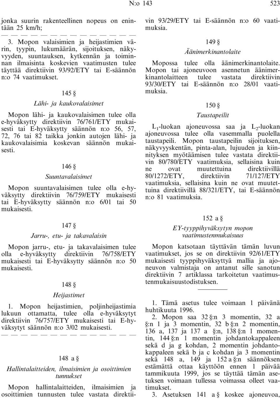 E-säännön n:o 74 vaatimukset.