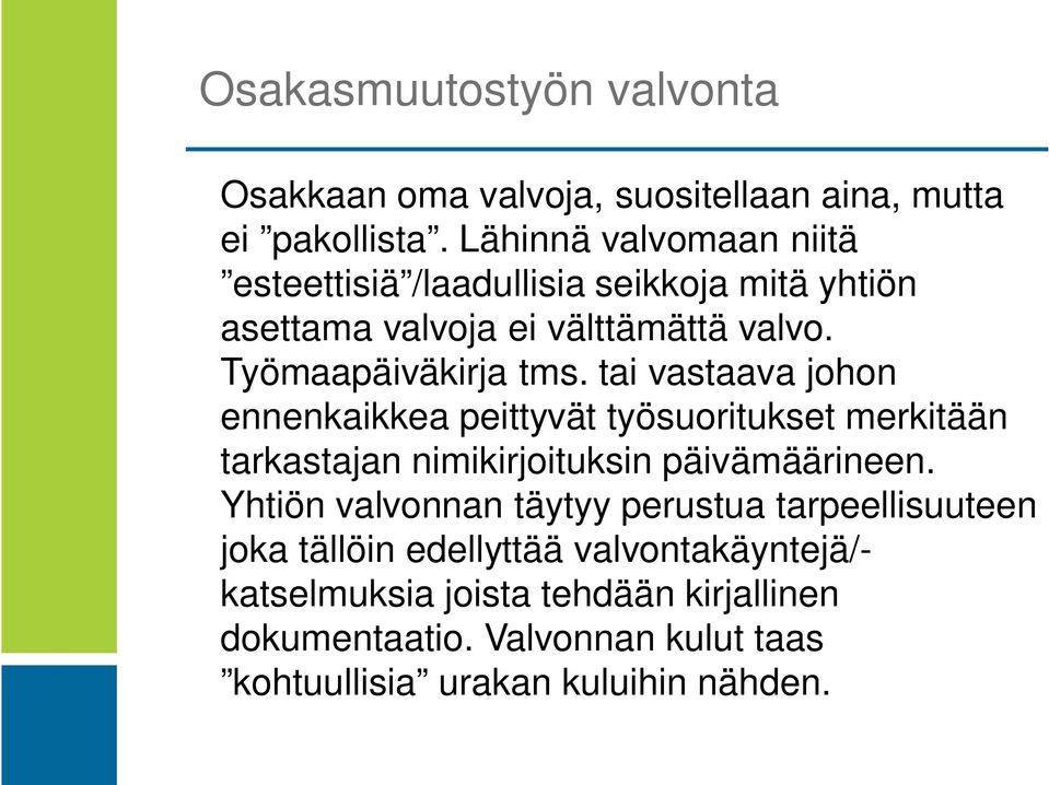 tai vastaava johon ennenkaikkea peittyvät työsuoritukset merkitään tarkastajan nimikirjoituksin päivämäärineen.