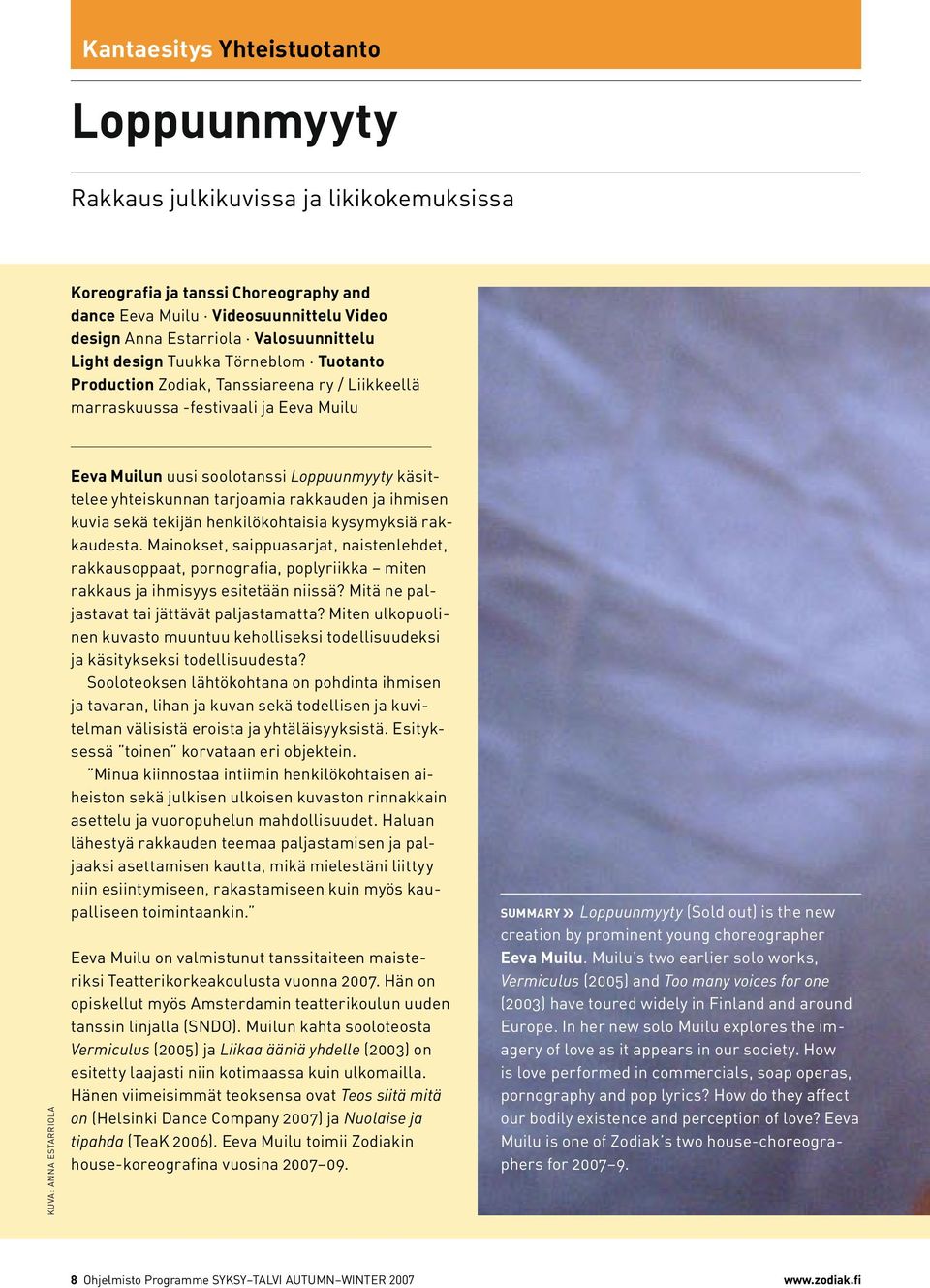 käsittelee yhteiskunnan tarjoamia rakkauden ja ihmisen kuvia sekä tekijän henkilökohtaisia kysymyksiä rakkaudesta.