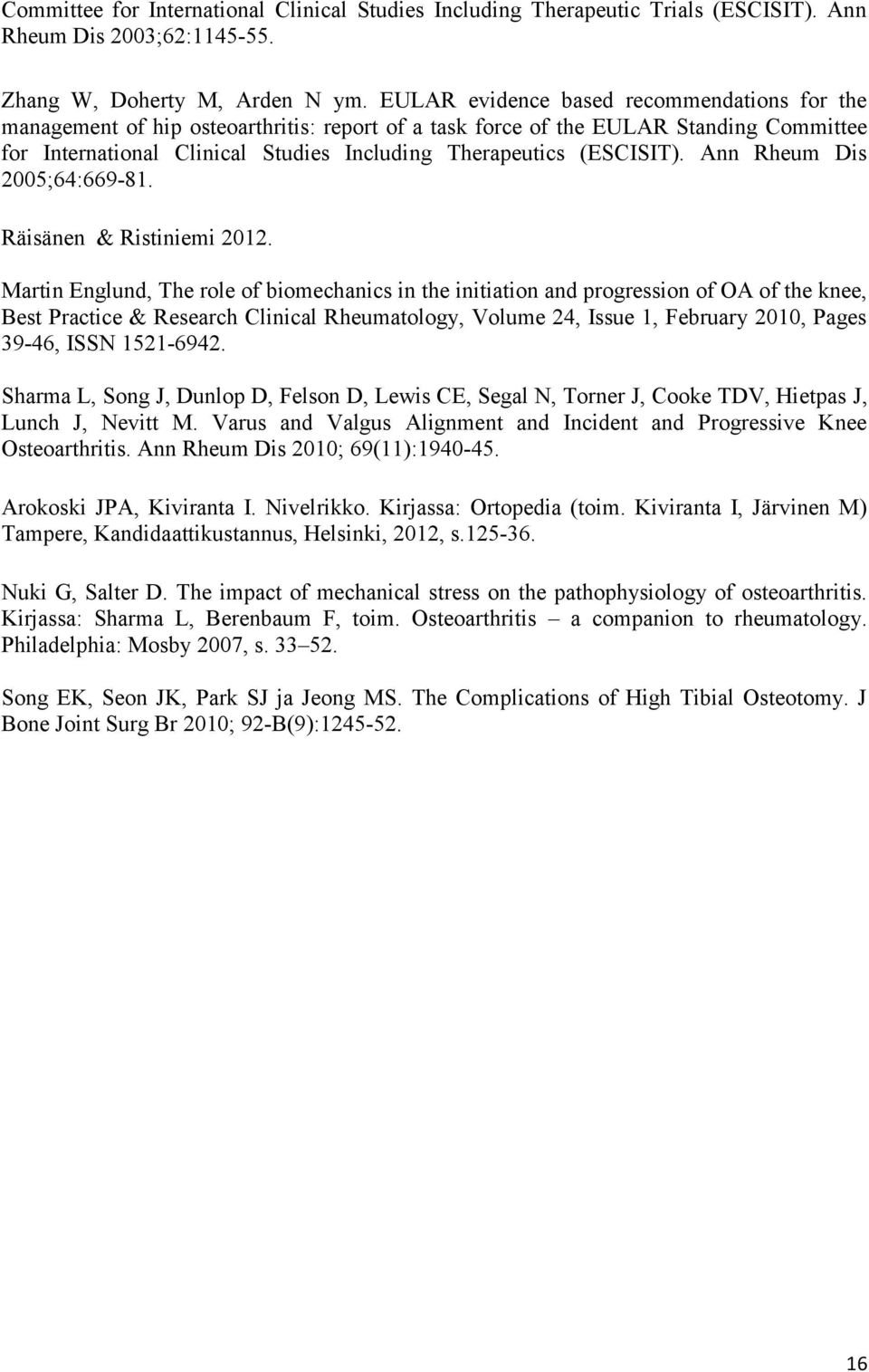 (ESCISIT). Ann Rheum Dis 2005;64:669-81. Räisänen & Ristiniemi 2012.