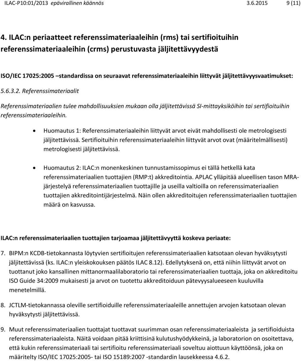 referenssimateriaaleihin liittyvät jäljitettävyysvaatimukset: 5.6.3.2.