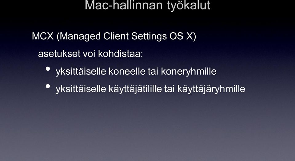 yksittäiselle koneelle tai