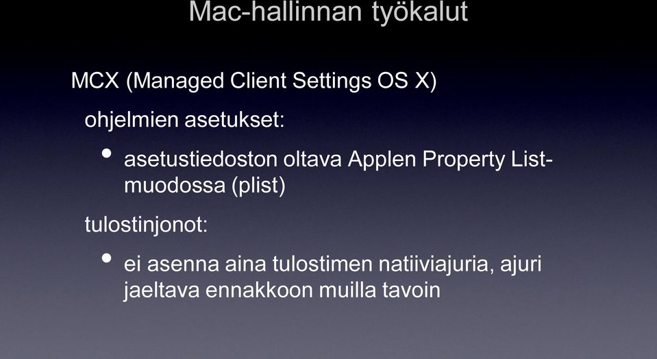 Listmuodossa (plist) tulostinjonot: ei asenna aina