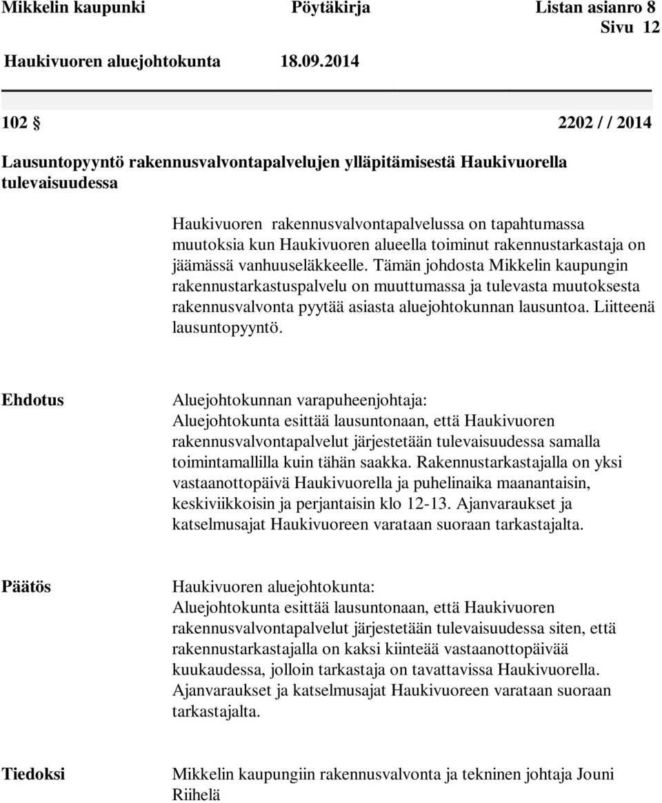 alueella toiminut rakennustarkastaja on jäämässä vanhuuseläkkeelle.