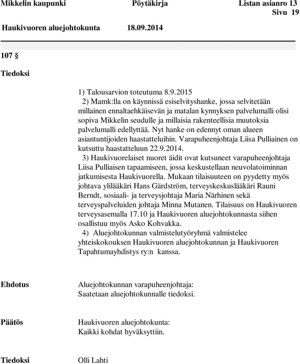 2014 107 Tiedoksi 1) Talousarvion toteutuma 8.9.