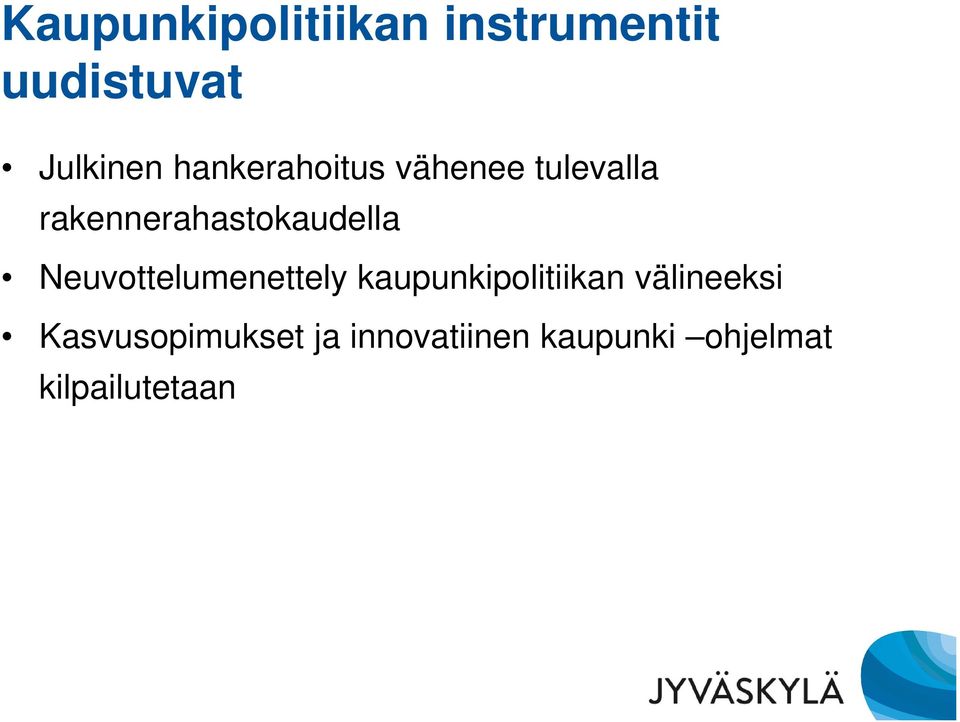 Neuvottelumenettely kaupunkipolitiikan välineeksi