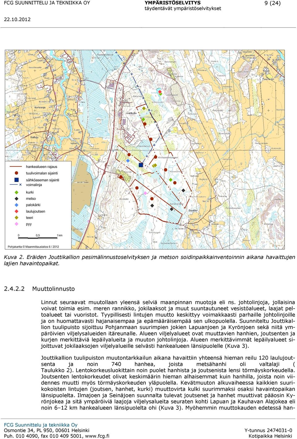 4.2.2 Muuttolinnusto Linnut seuraavat muutollaan yleensä selviä maanpinnan muotoja eli ns. johtolinjoja, jollaisina voivat toimia esim.