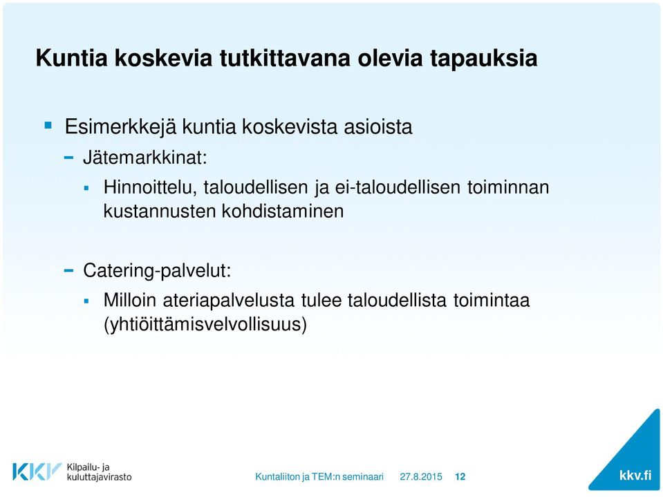 ei-taloudellisen toiminnan kustannusten kohdistaminen Catering-palvelut: