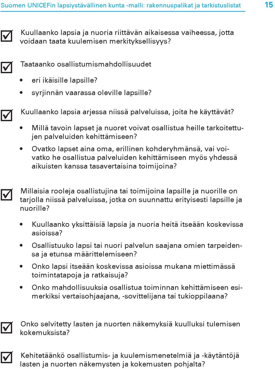 Millä tavoin lapset ja nuoret voivat osallistua heille tarkoitettujen palveluiden kehittämiseen?