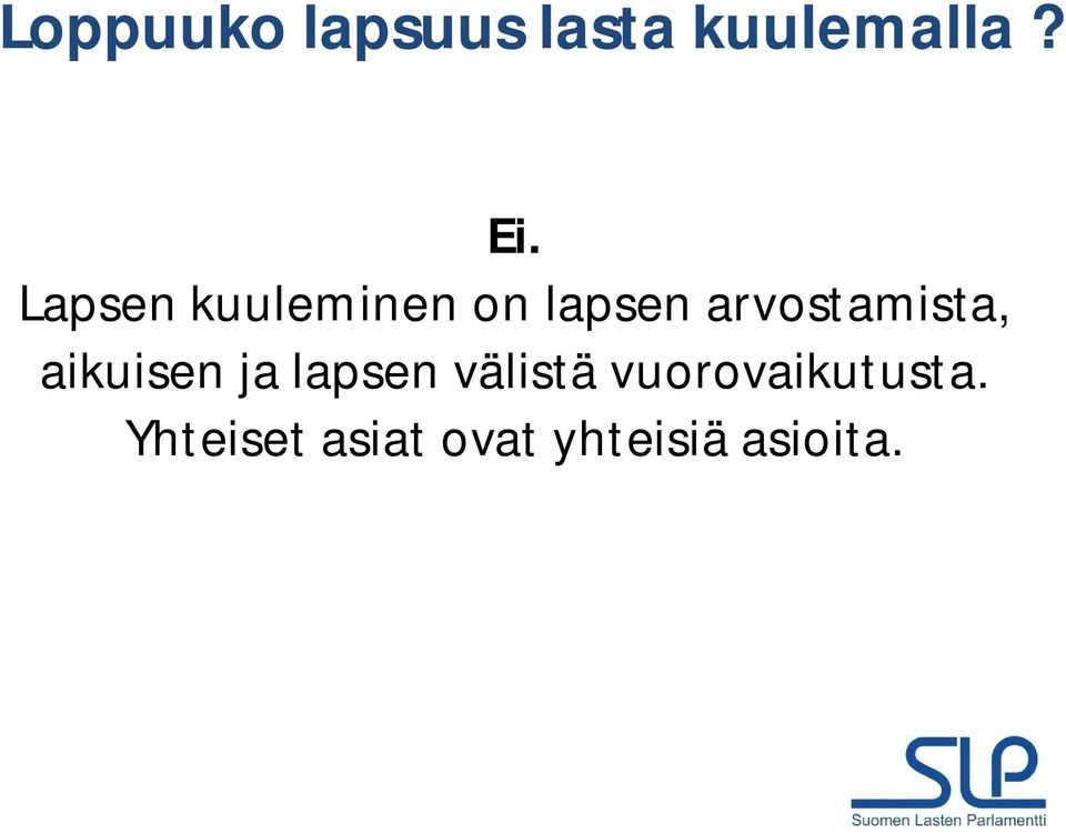 arvostamista, aikuisen ja lapsen välistä