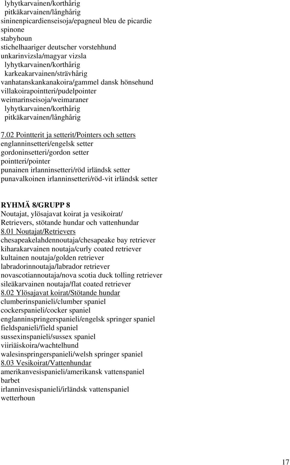 pitkäkarvainen/långhårig 7.