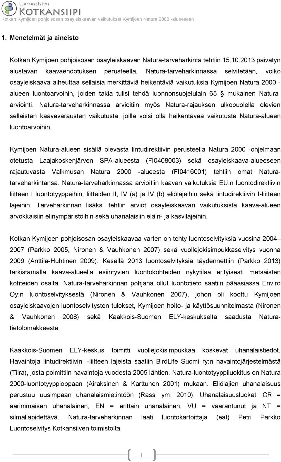 luonnonsuojelulain 65 mukainen Naturaarviointi.