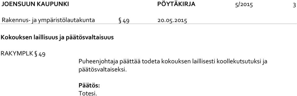 2015 Kokouksen laillisuus ja päätösvaltaisuus RAKYMPLK 49