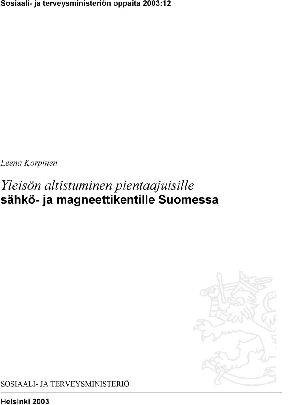 pientaajuisille sähkö- ja magneettikentille