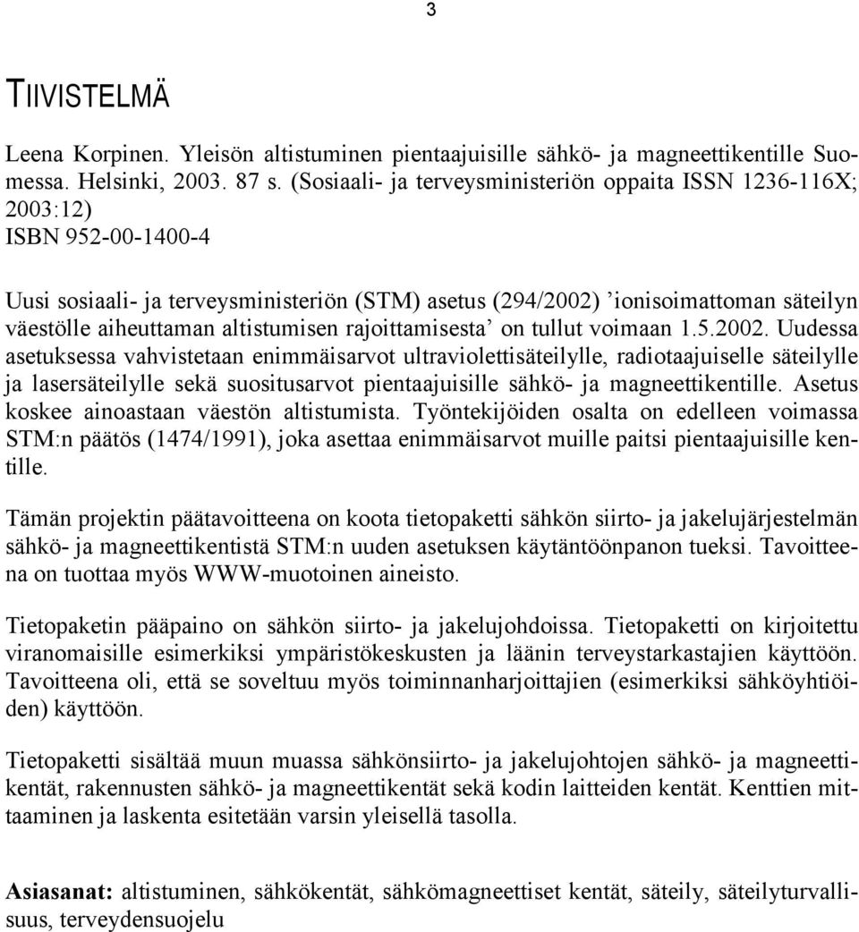 altistumisen rajoittamisesta on tullut voimaan 1.5.2002.