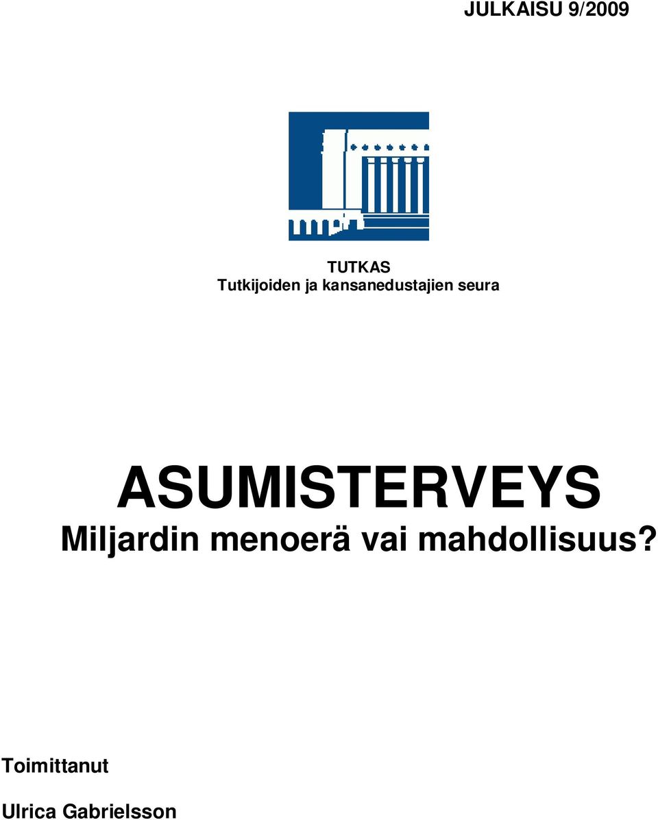 ASUMISTERVEYS Miljardin menoerä vai