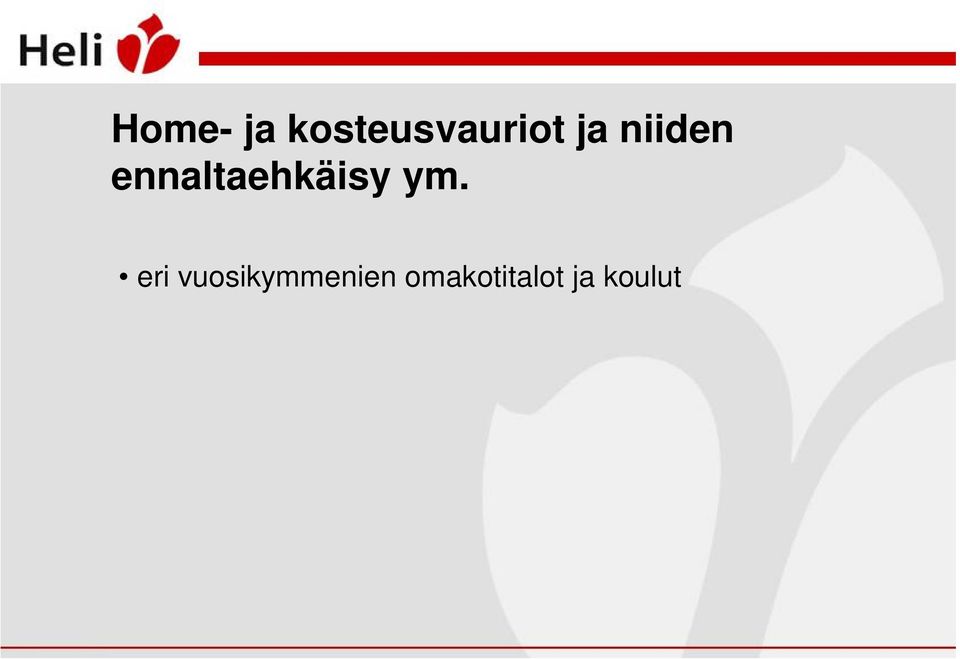 ennaltaehkäisy ym.