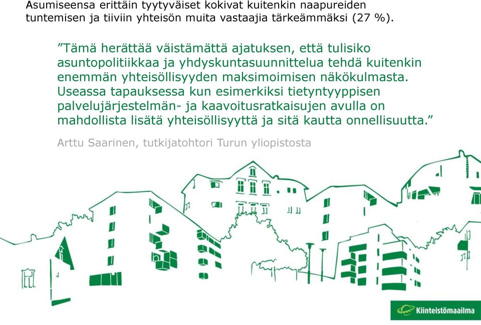 yhteisöllisyyden maksimoimisen näkökulmasta.