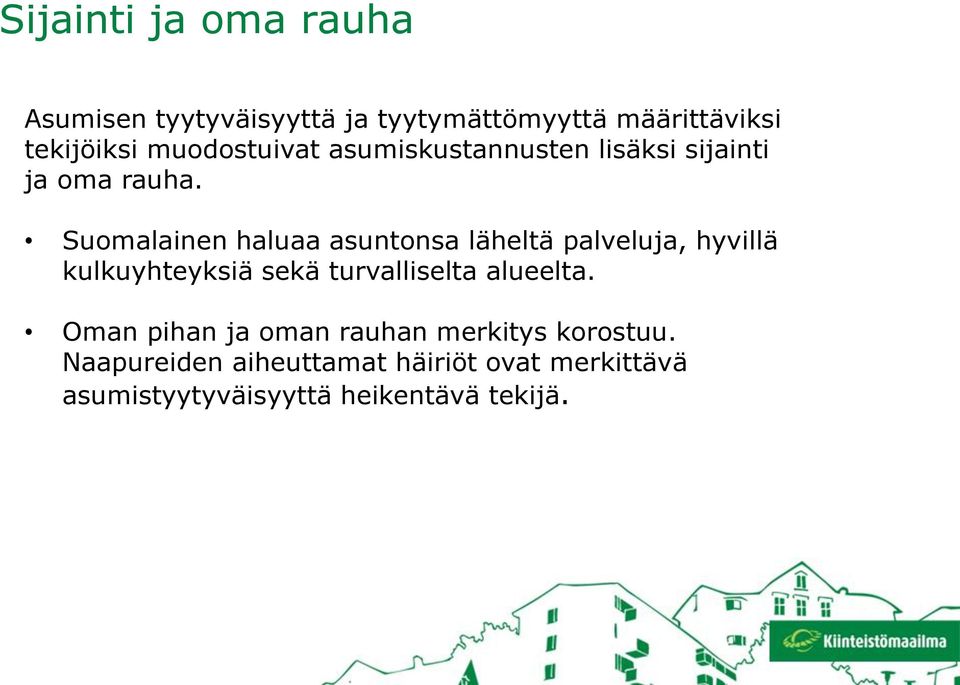 Suomalainen haluaa asuntonsa läheltä palveluja, hyvillä kulkuyhteyksiä sekä turvalliselta