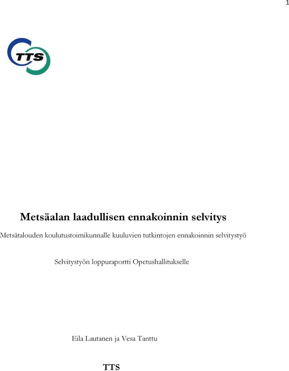 tutkintojen ennakoinnin selvitystyö Selvitystyön