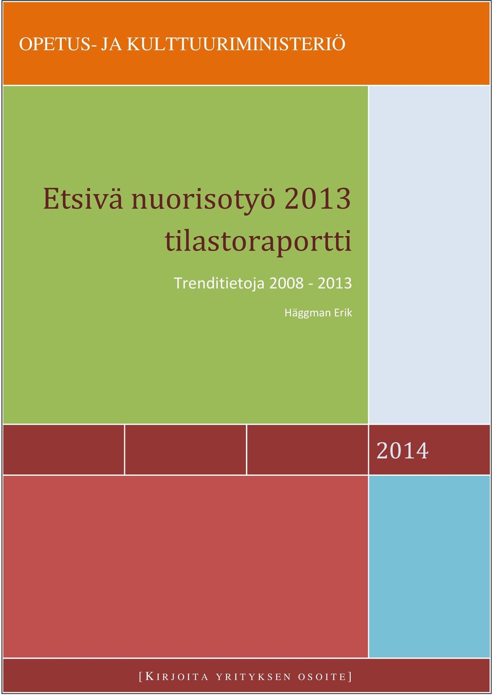 Häggman Erik 2014 OPETUS- JA KULTTUURIMINISTERIÖ