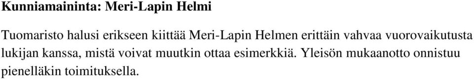 vuorovaikutusta lukijan kanssa, mistä voivat muutkin