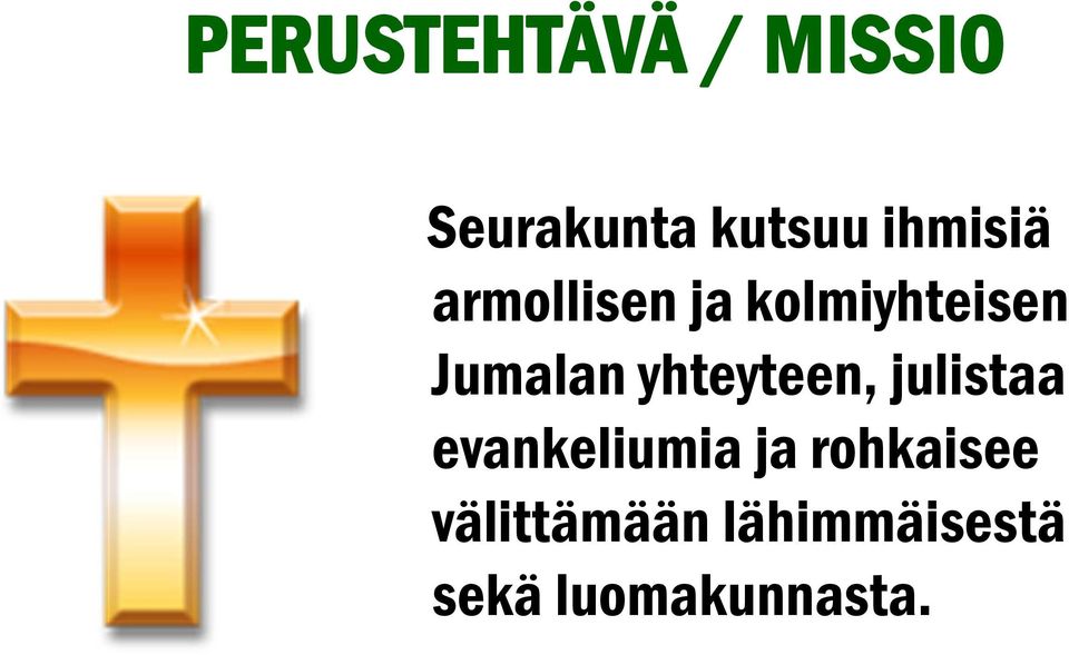 yhteyteen, julistaa evankeliumia ja