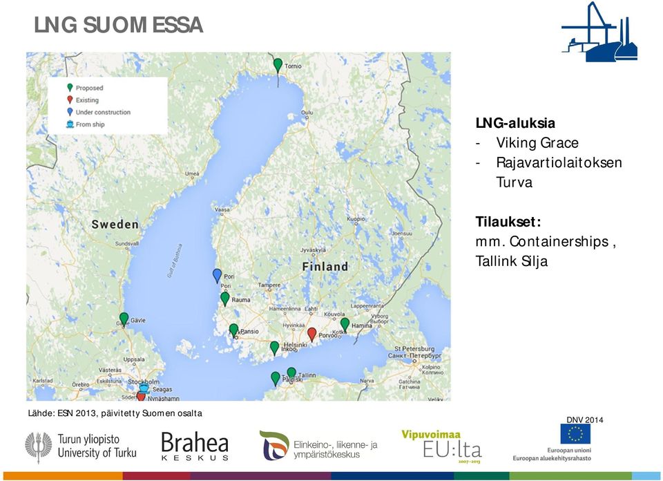 mm. Containerships, Tallink Silja Lähde: