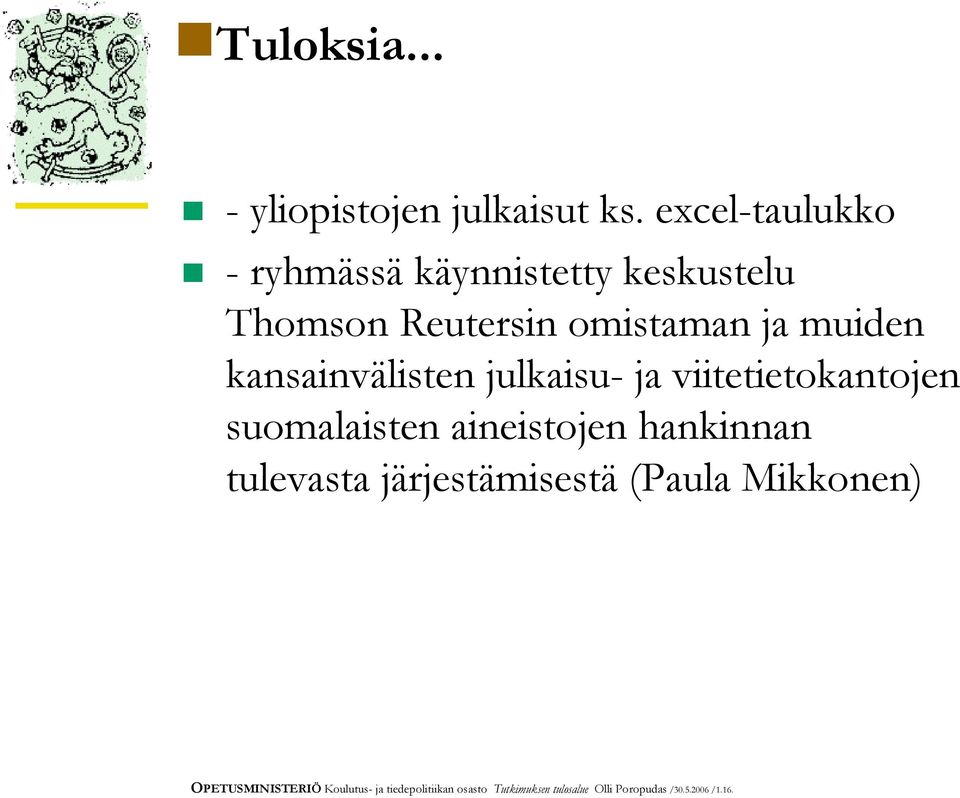 kansainvälisten julkaisu- ja viitetietokantojen suomalaisten aineistojen hankinnan