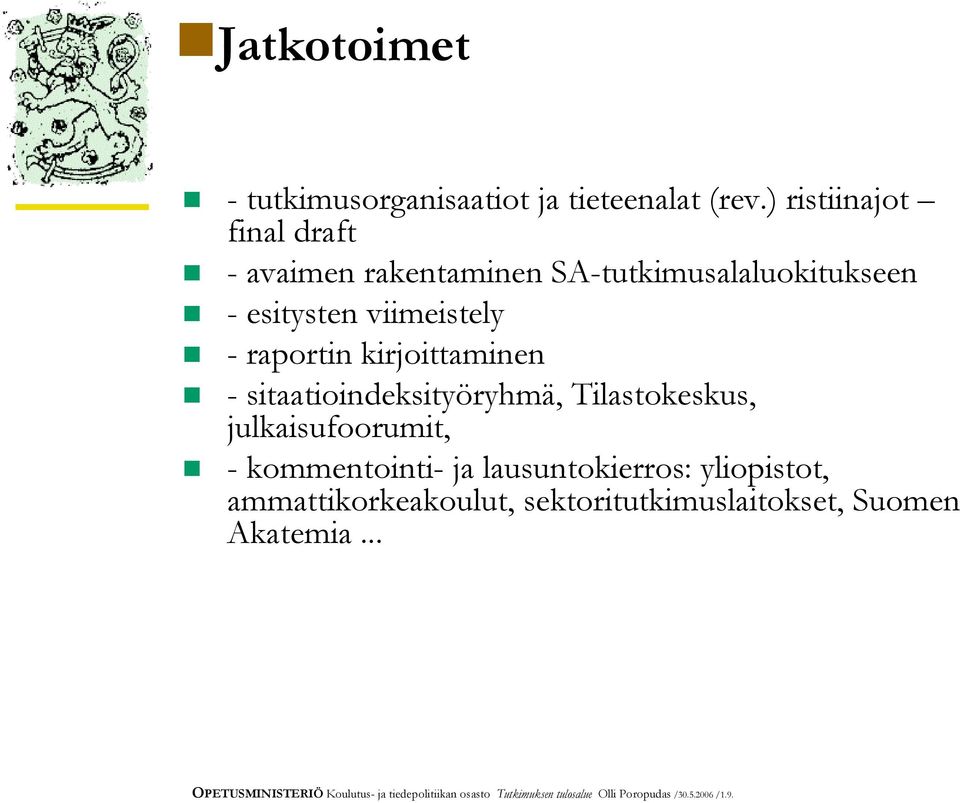 kirjoittaminen - sitaatioindeksityöryhmä, Tilastokeskus, julkaisufoorumit, - kommentointi- ja lausuntokierros: