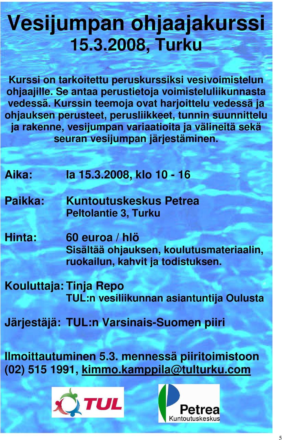 järjestäminen. Aika: la 15.3.