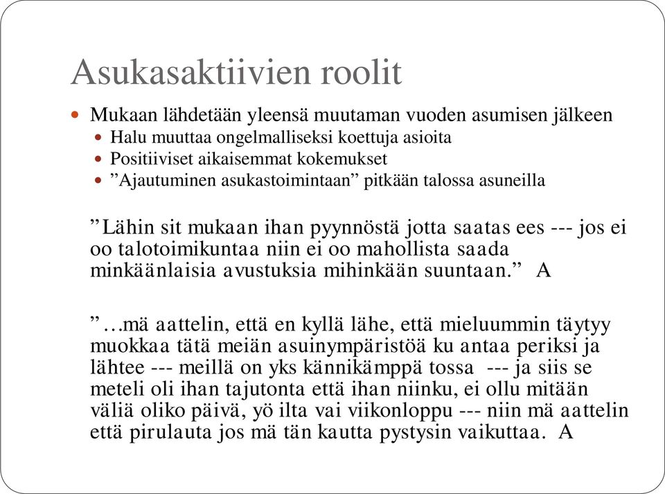 mihinkään suuntaan.