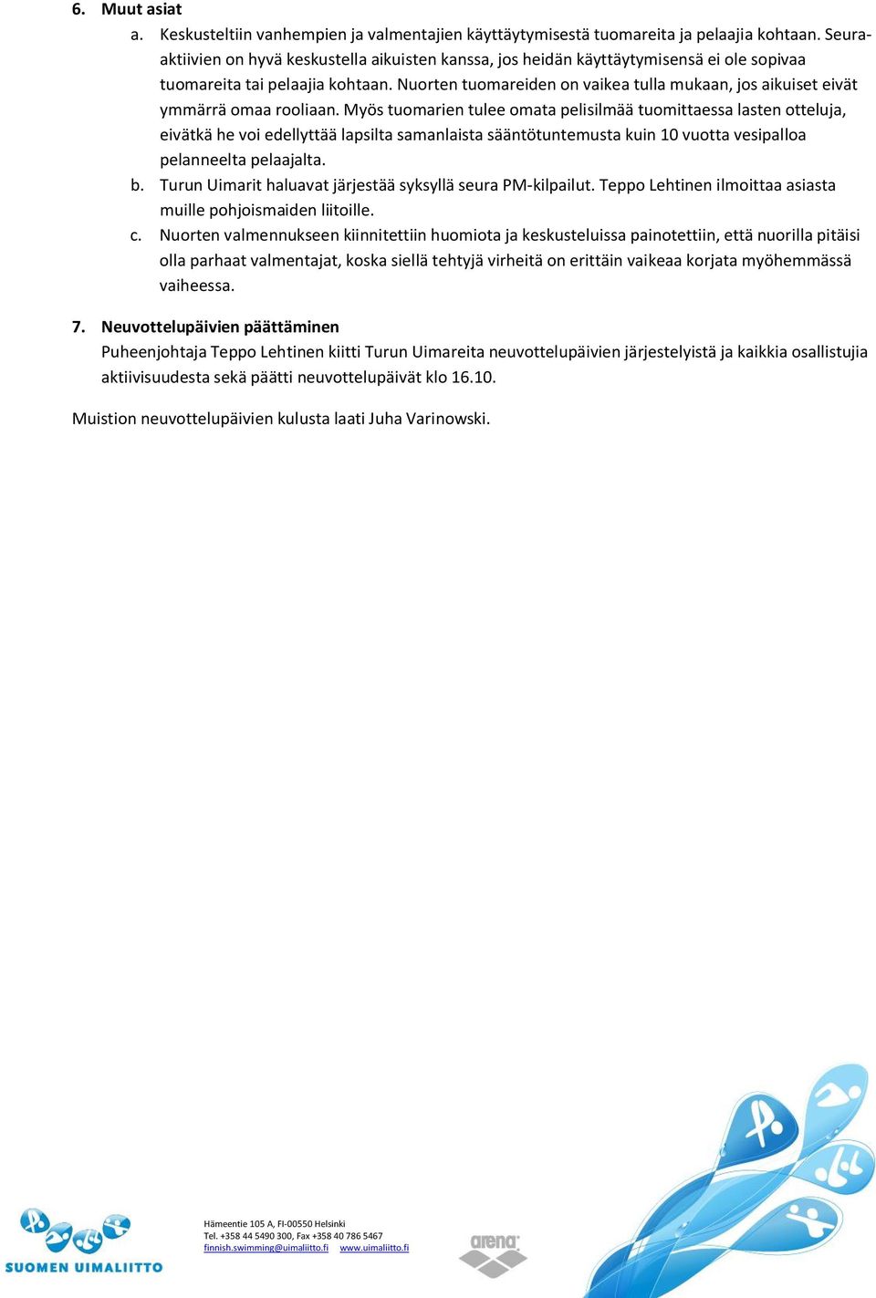 Nuorten tuomareiden on vaikea tulla mukaan, jos aikuiset eivät ymmärrä omaa rooliaan.