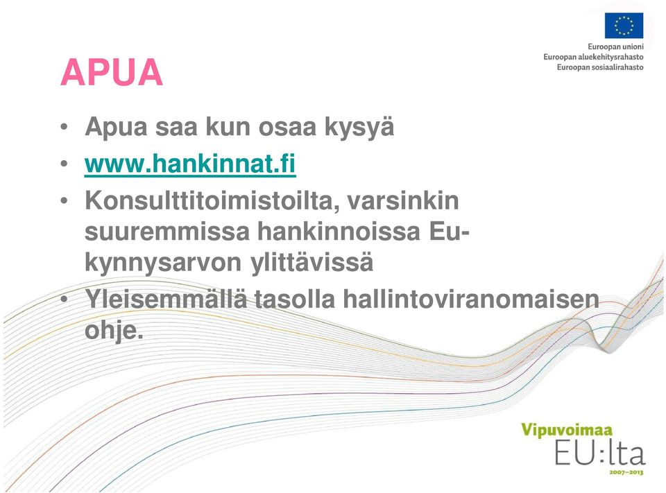 suuremmissa hankinnoissa Eukynnysarvon