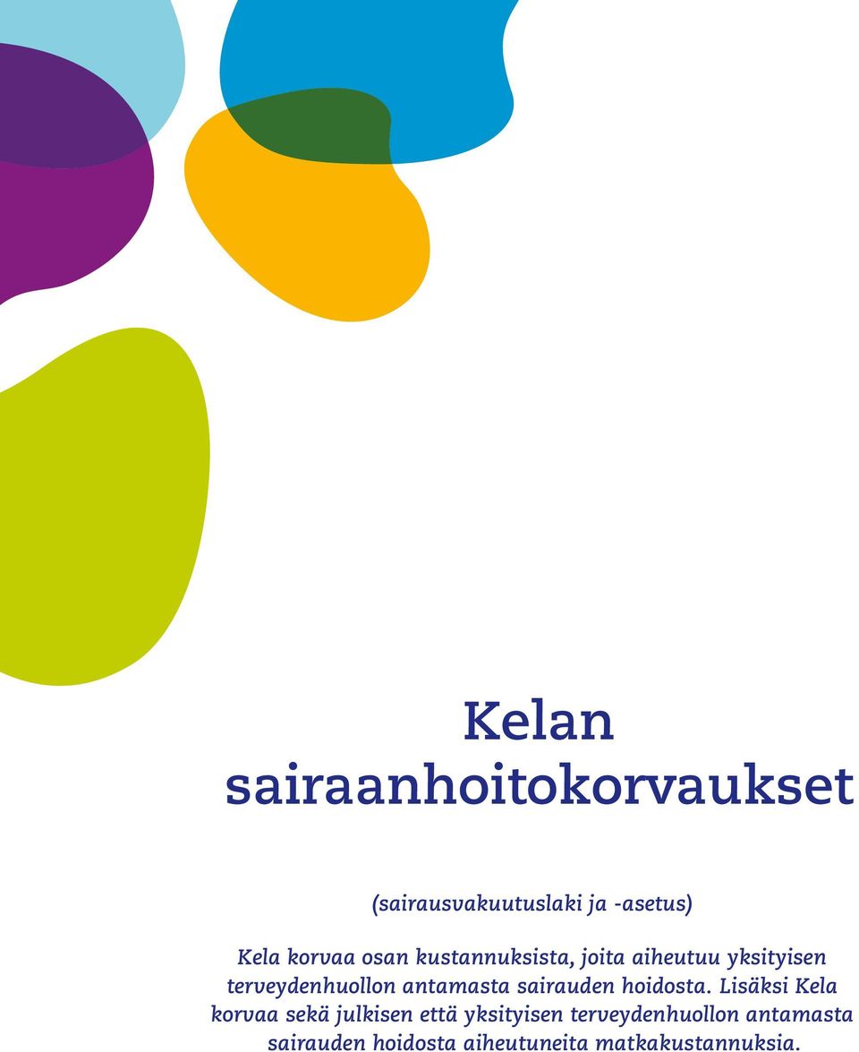 antamasta sairauden hoidosta.