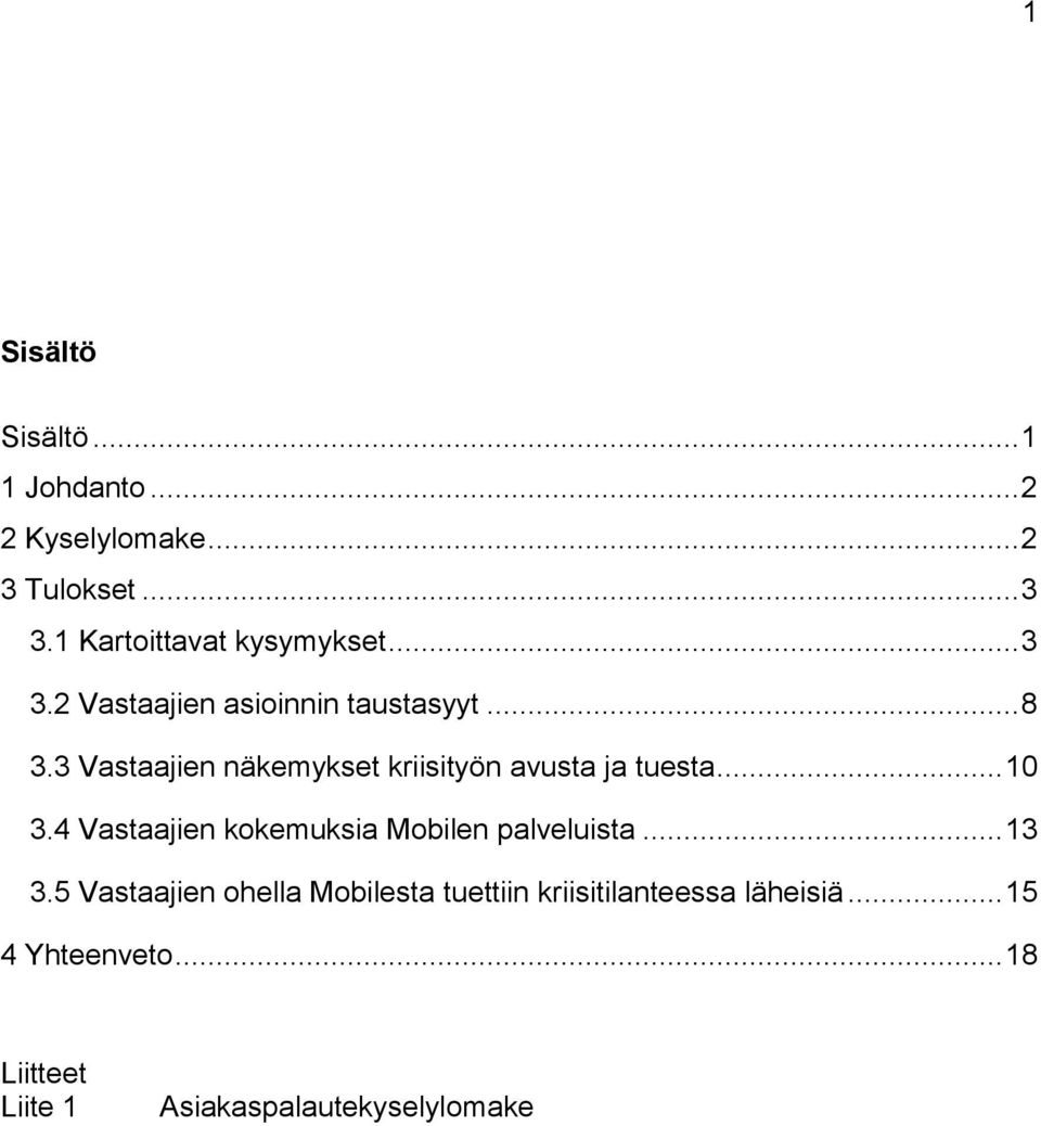 3 Vastaajien näkemykset kriisityön avusta ja tuesta... 10 3.
