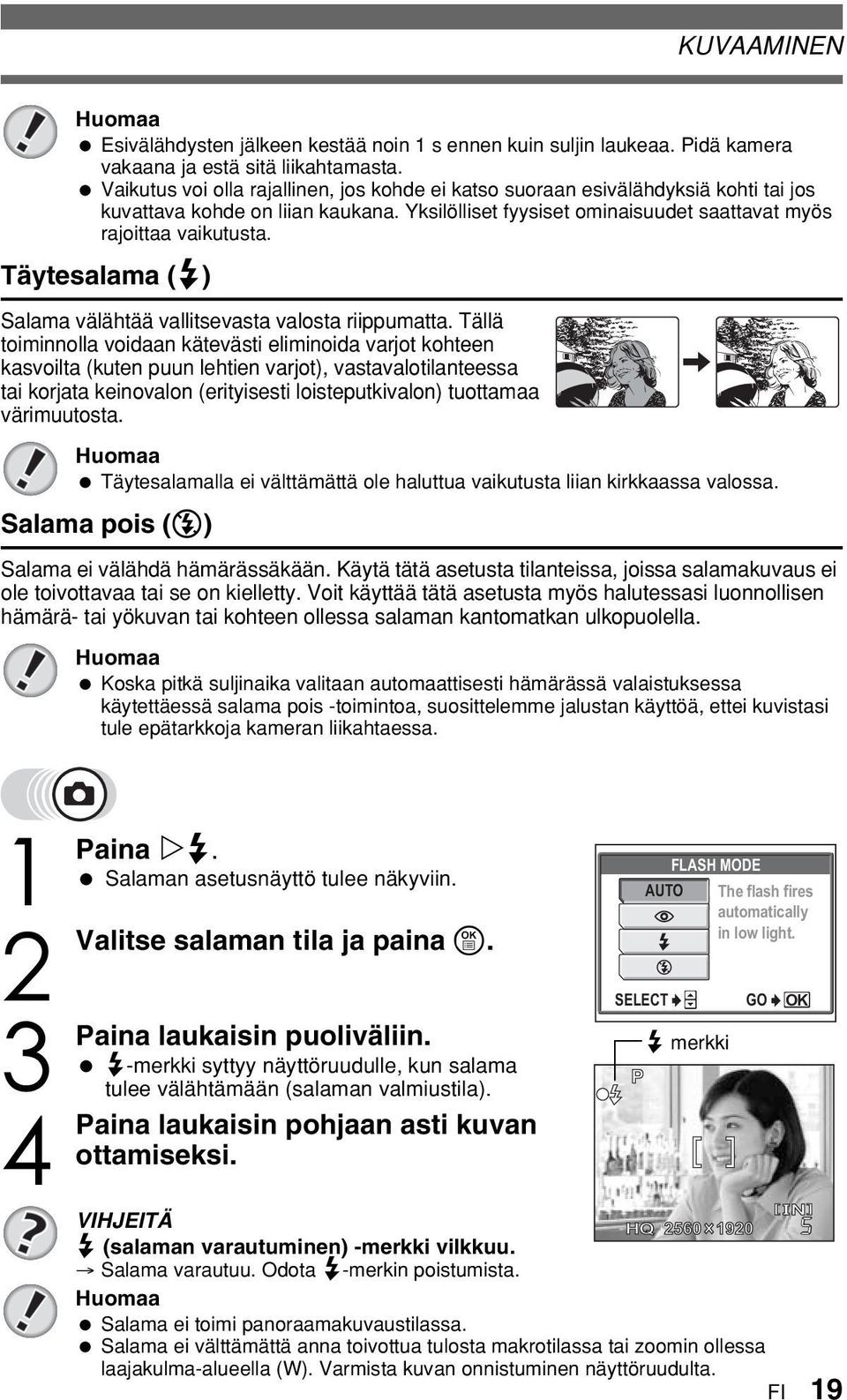Täytesalama (#) Salama välähtää vallitsevasta valosta riippumatta.