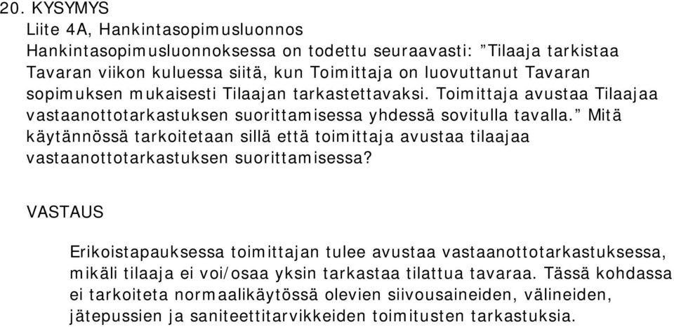 Mitä käytännössä tarkoitetaan sillä että toimittaja avustaa tilaajaa vastaanottotarkastuksen suorittamisessa?