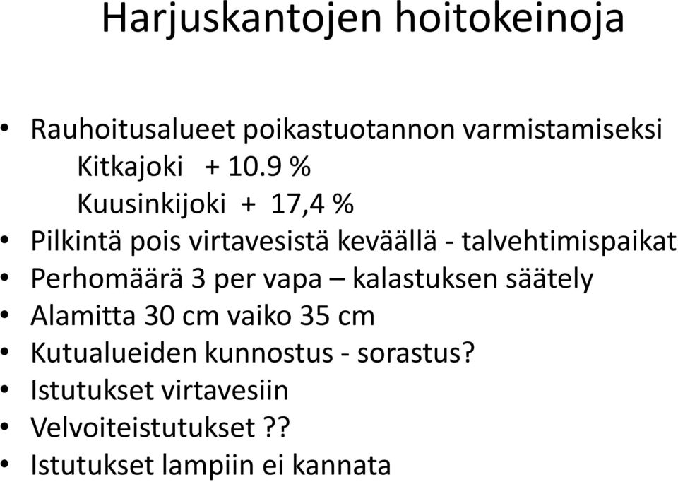 Perhomäärä 3 per vapa kalastuksen säätely Alamitta 30 cm vaiko 35 cm Kutualueiden