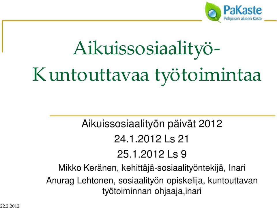 24.1.2012 Ls 21 25.1.2012 Ls 9 Mikko Keränen,