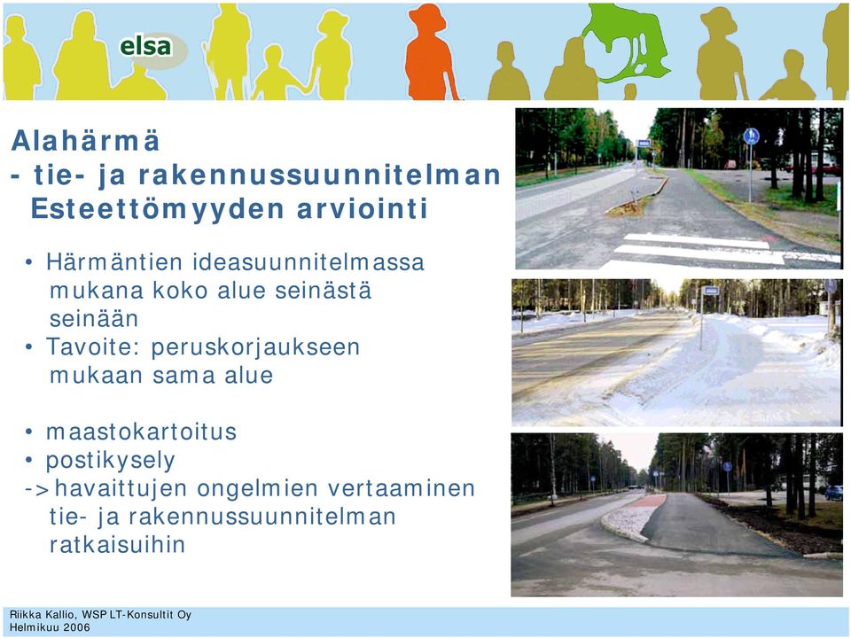 Tavoite: peruskorjaukseen mukaan sama alue maastokartoitus